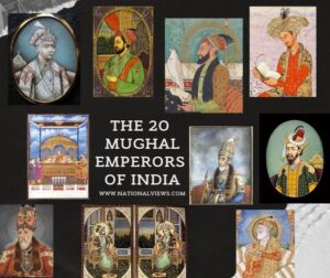 Mughal Emperors of India: 20 Emperors that Ruled the Mughal Empire