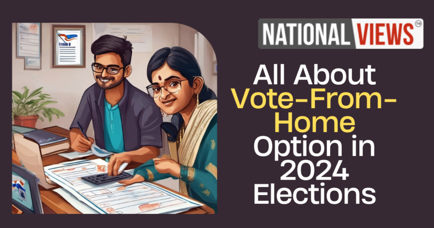 Quickly Know All About Vote-From-Home Option in 2024 Elections